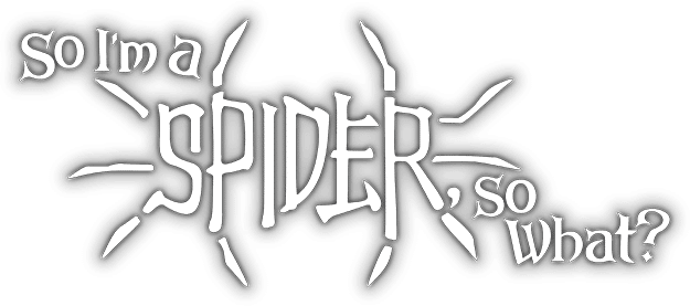 So I'm A Spider, So What?